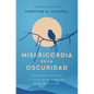 Misericordia En La Oscuridad: Caminando Con Dios a Través de la Depresión En La Maternidad - Paperback