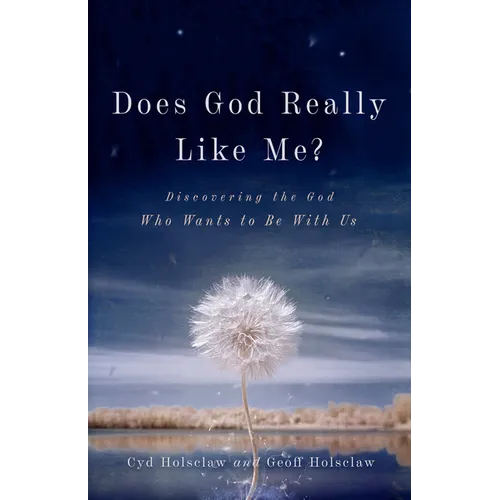 Does God Really Like Me?: Discovering the God Who Wants to Be with Us - Paperback