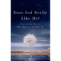 Does God Really Like Me?: Discovering the God Who Wants to Be with Us - Paperback