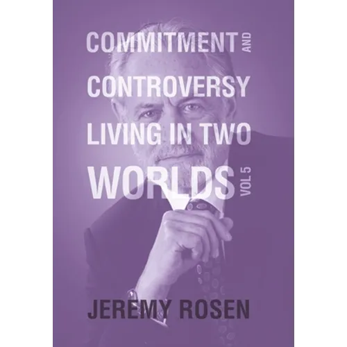Commitment and Controversy Living in Two Worlds: Volume 5 - Hardcover