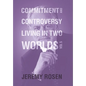 Commitment and Controversy Living in Two Worlds: Volume 5 - Hardcover