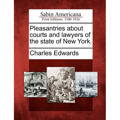 Pleasantries about Courts and Lawyers of the State of New York. - Paperback