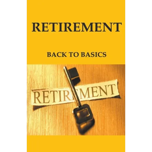 Retirement: Back to Basics - Paperback