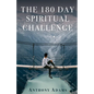 The 180 Day Spiritual Challenge - Paperback