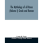 The Mythology of all races (Volume I) Greek and Roman - Paperback