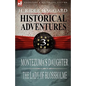 Historical Adventures: 3-Montezuma's Daughter & the Lady of Blossholme - Hardcover