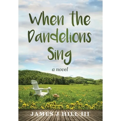 When the Dandelions Sing - Hardcover