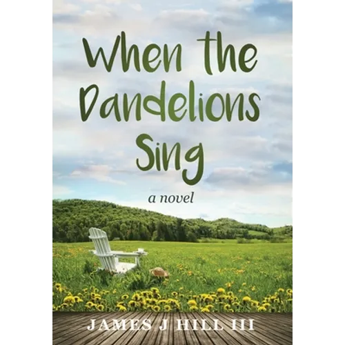 When the Dandelions Sing - Hardcover