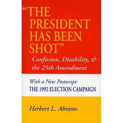 'The President Has Been Shot': Confusion, Disability, and the 25th Amendment - Paperback