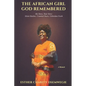 The African Girl God Remembered: My Story, Your Story - Silent Battles, Counted Tears, Unbroken Faith - Paperback