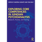 Exploring Core Competencies in Jungian Psychoanalysis: Research, Practice, and Training - Paperback