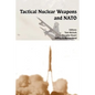 Tactical Nuclear Weapons and NATO - Paperback