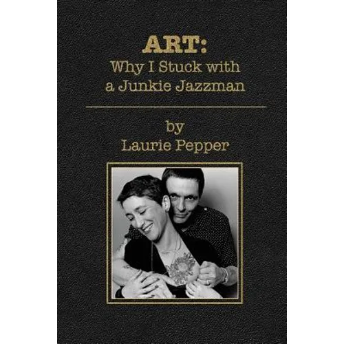 Art: Why I Stuck with a Junkie Jazzman - Paperback