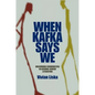 When Kafka Says We: Uncommon Communities in German-Jewish Literature - Hardcover