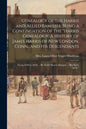 Genealogy of the Harris and Allied Families, Being a Continuation of the "Harris Genealogy. A History of James Harris of New London, Conn., and His De - Paperback