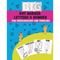 Big Dot Marker Letters & Number For Preschoolers and Toddlers: Homeschool Preschool Learning Activities for Kids, Kindergarten, Girls, Boys, ABC Books - Paperback