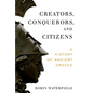Creators, Conquerors, and Citizens: A History of Ancient Greece - Paperback