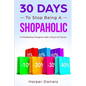 30 Days to Stop Being a Shopaholic: A Mindfulness Program with a Touch of Humor - Paperback