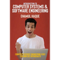 Introduction to Computer Systems and Software Engineering: Computer Science Engineering (CSE) for Non-CSE Enthusiasts - Paperback