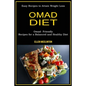 Omad Diet: Omad- Friendly Recipes for a Balanced and Healthy Diet (Easy Recipes to Attain Weight Loss) - Paperback
