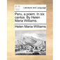 Peru, a Poem. in Six Cantos. by Helen Maria Williams. - Paperback