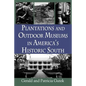 Plantations and Outdoor Museums in America's Historic South - Paperback