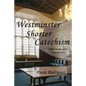 Westminster Shorter Catechism Bible Study and Commentary - Paperback