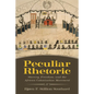 Peculiar Rhetoric: Slavery, Freedom, and the African Colonization Movement - Hardcover