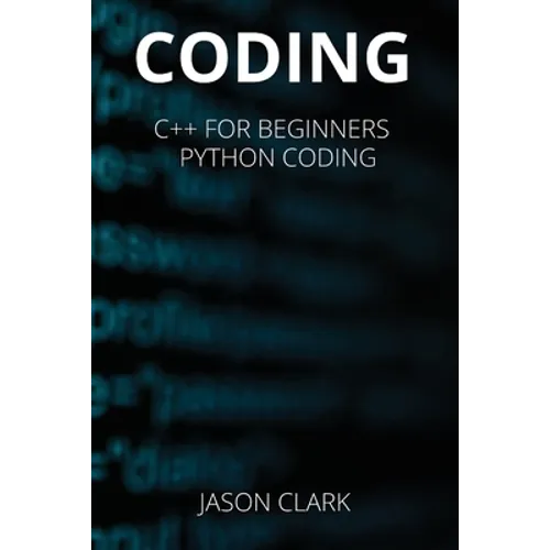 Coding: THIS BOOK INCLUDЕS: C++ for Bеginnеrs + Python Coding - Paperback