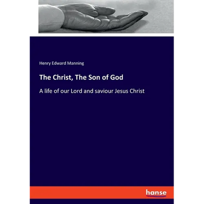 The Christ, The Son of God: A life of our Lord and saviour Jesus Christ - Paperback
