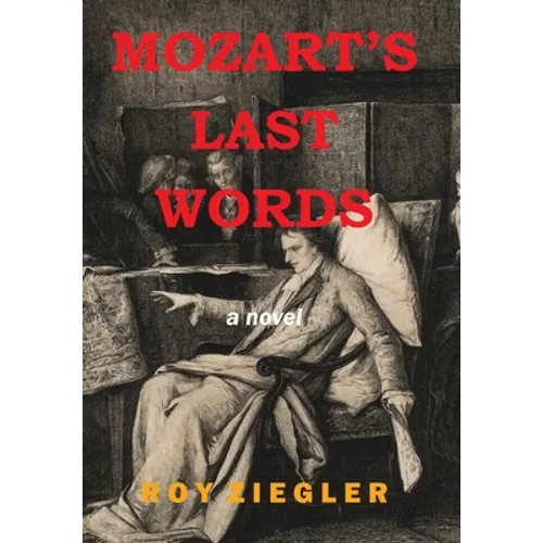 Mozart's Last Words - Hardcover
