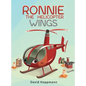 Ronnie the Helicopter: Wings - Hardcover