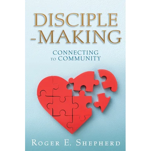 Disciple-Making: Connecting to Community - Paperback