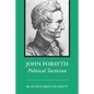 John Forsyth: Political Tactician - Paperback