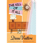 The Kill of It All: A Madison Night Mystery - Hardcover