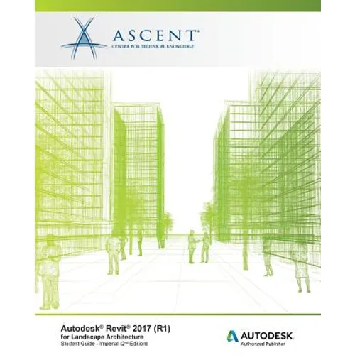 Autodesk Revit 2017 (R1) for Landscape Architecture: Autodesk Authorized Publisher - Paperback