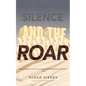 The Silence and the Roar - Paperback
