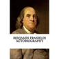 Benjamin Franklin Autobiography - Paperback