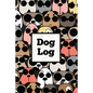 Dog Log: Daily Pet Health Care Record Book For Puppy & Dogs, Track Vet Visits & Vaccination Journal, Medical & Important Information, Pets Records, Gi - Paperback