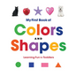 My First Book of Colors and Shapes: Learning Fun for Toddlers - Hardcover