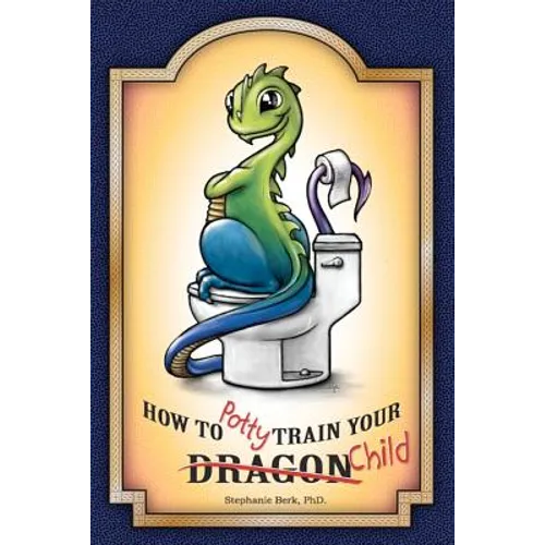 How to Potty-Train Your Dragon/ Child - Paperback