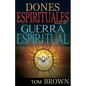 Dones Espirituales Para La Guerra Espiritual - Paperback