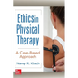 Ethics in Physical Therapy: A Case Based Approach - Paperback