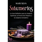 Sahumerios: La guía definitiva para la limpieza espiritual, la protección psíquica y la limpieza energética - Hardcover