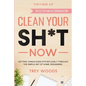 Tidying Up: CLEAN YOUR SH*T NOW - Getting Things Done Effortlessly Through The Simple Art of Home Organising (Declutter and Life Organization) - Paperback