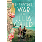 The Secret War of Julia Child - Library Binding