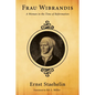 Frau Wibrandis: A Woman in the Time of Reformation - Paperback