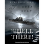 Get the Hell Out of There We're Going Down: The History of the USS Helena CL50 and USS Houston CL81 During World War II by A Sailor Who Lived It - Paperback