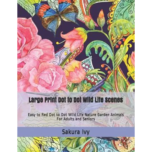 Large Print Dot to Dot Wild Life Scenes: Easy to Red Dot to Dot Wild Life Nature Garden Animals for Adults and Seniors - Paperback