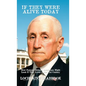 If They Were Alive Today: How Famous Historic Americans Might Look if They Lived in the 21st Century - Hardcover